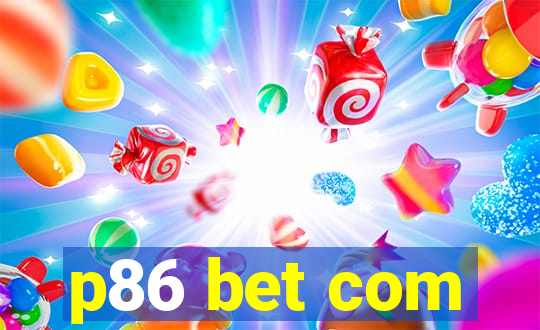 p86 bet com